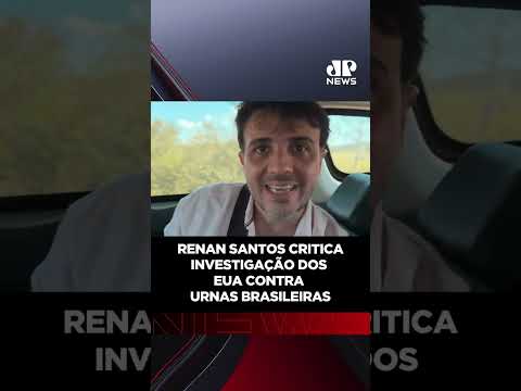 Renan santos critica investigação dos EUA contra urnas brasileiras #