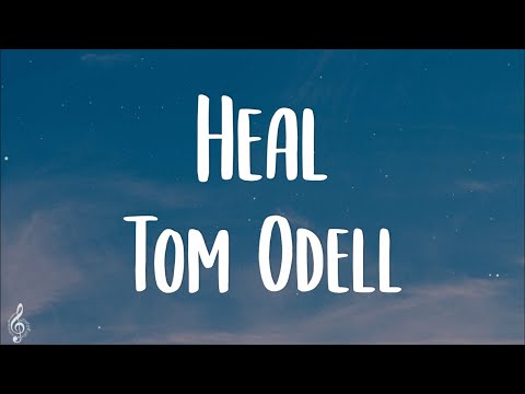 Tom Odell - Heal (Lyrics)