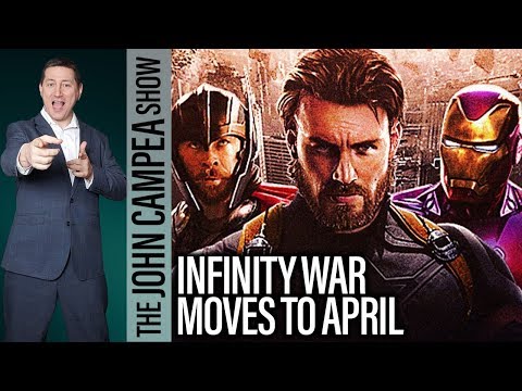 Avengers Infinity War Moves Into April - The John Campea Show