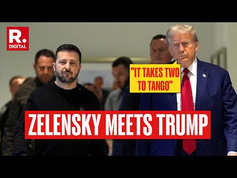 Ukrainian President Volodymyr Zelenskyy met Donald Trump