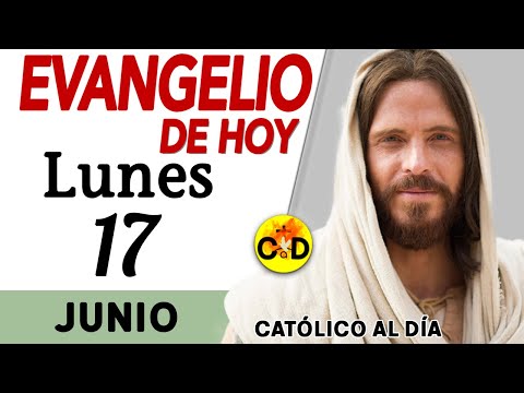 Evangelio del día de Hoy Lunes 17 de Junio de 2024 | Lectura y Reflexión católica | #evangeliodehoy