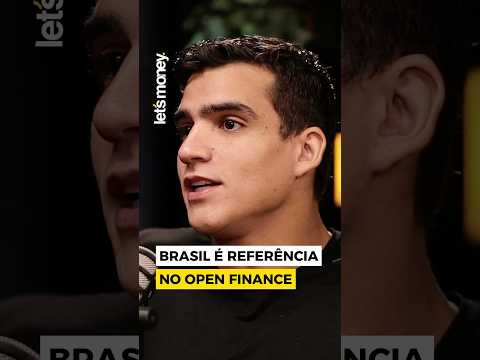 O BRASIL É REFERÊNCIA NO OPEN FINANCE! - LET'S MONEY