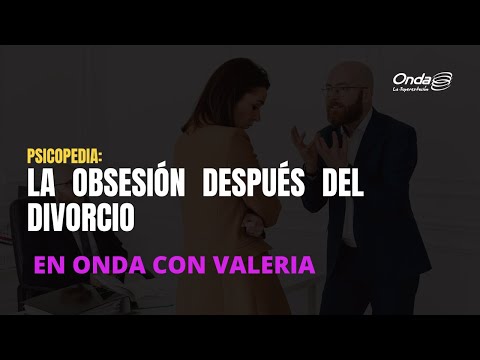 20-04-22 | En Onda con Valeria - La obsesión después del divorcio y cómo afecta a las parejas