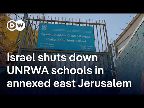 Hundreds of Palestinians out of school as Israel closes UNRWA schools in east Jerusalem | DW News