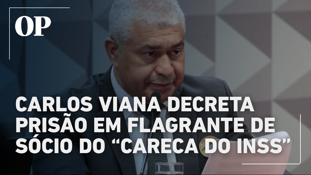 CPMI do INSS Viana decreta prisão em flagrante de sócio do Careca do INSS por falso testemunho