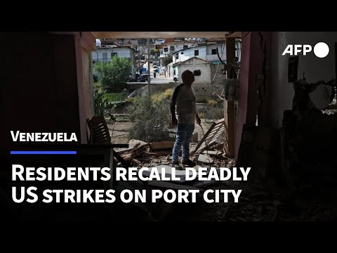 Venezuelans recall deadly US strikes on port city | AFP