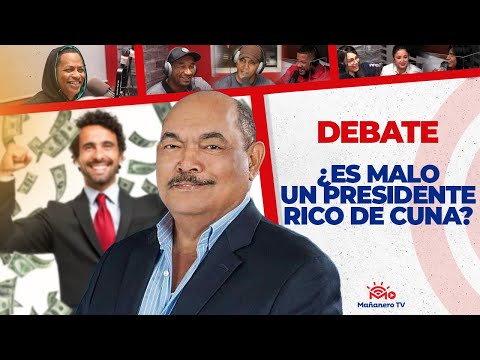 ¿Es Malo UN PRESIDENTE RICO DE CUNA? - El Debate