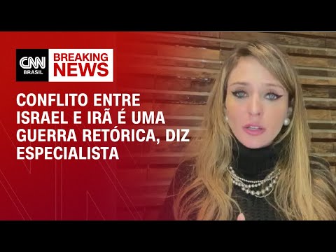 ​Conflito entre Israel e Irã é uma guerra retórica, diz especialista | CNN BRASIL