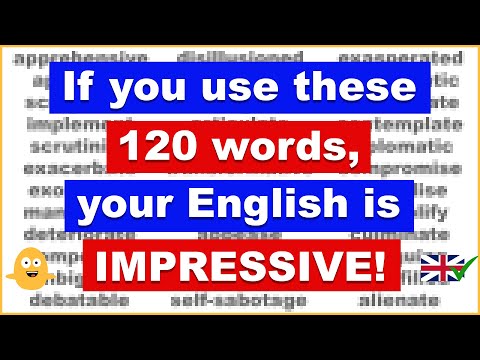 If you use these 120 words, your English is IMPRESSIVE!