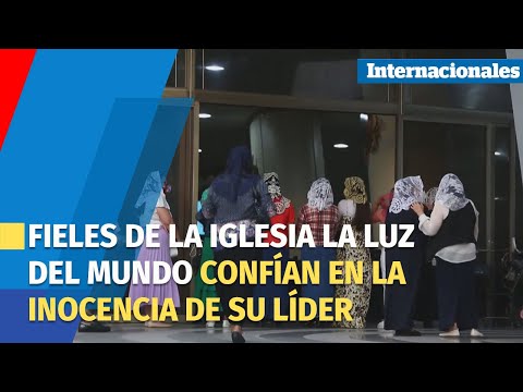 Los fieles de la Iglesia de la Luz del Mundo en México confían en la inocencia de su líder