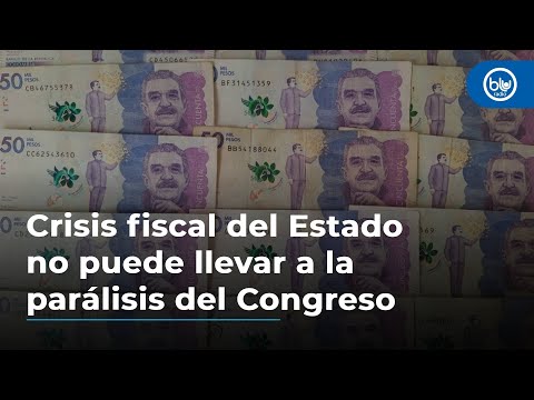 Crisis fiscal del Estado no puede llevar a la parálisis del Congreso