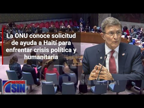 La ONU conoce solicitud de ayuda a Haití para enfrentar crisis política y humanitaria