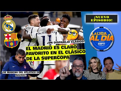REAL MADRID vs FC BARCELONA: Supercopa, favorito y polémica | La Liga Al Día