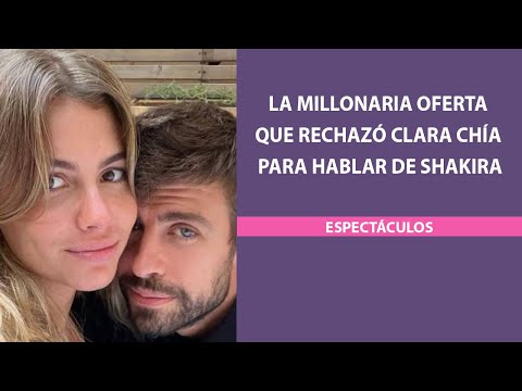 La millonaria oferta que rechazó Clara Chía para hablar de Shakira