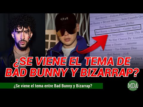 FILTRAN COLABORACIÓN de BAD BUNNY y BIZARRAP y crece la EXPECTATIVA por la SESSION ¿Fake o realidad?