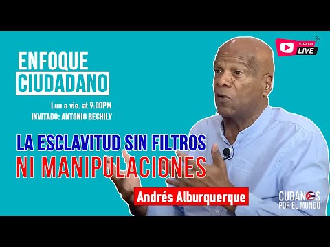 #EnVivo | #EnfoqueCiudadano Andrés Alburquerque: La esclavitud sin filtros ni manipulaciones