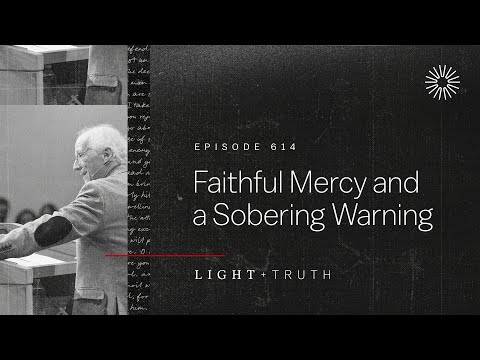 Faithful Mercy and a Sobering Warning