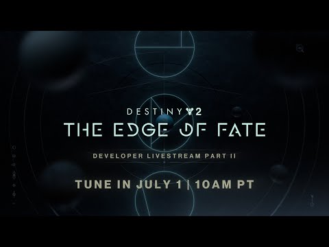 Destiny 2: The Edge of Fate Developer Livestream Part 2