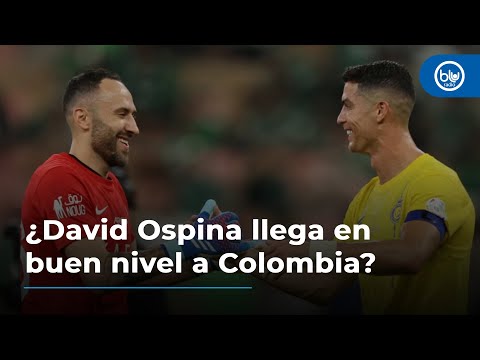 ¿David Ospina llega en buen nivel a Colombia? Así le fue en Arabia Saudita