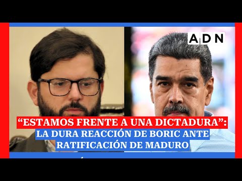 “Estamos frente a una dictadura”: La dura reacción de Boric ante ratificación del triunfo de Maduro