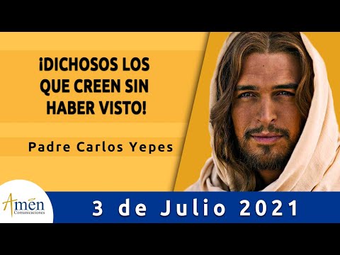 Evangelio De Hoy Sábado 3 Julio 2021 l Padre Carlos Yepes l Biblia