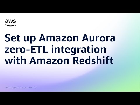 Set up Amazon Aurora zero-ETL integration with Amazon Redshift | Amazon Web Services