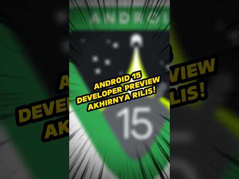 Android 15 developer preview dirilis!