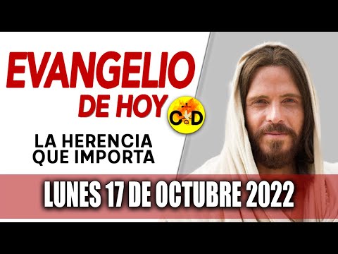 Evangelio del día de Hoy Lunes 17 Octubre 2022 LECTURAS y REFLEXIÓN Catolica | Católico al Día