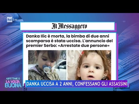 Danka uccisa a 2 anni, confessano gli assassini - La Volta Buona 04/04/2024