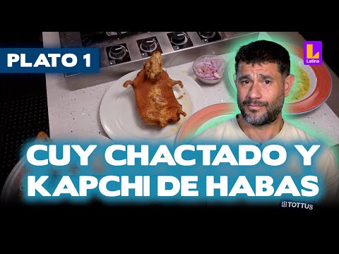 Plato 1: Cuy Chactado con Kapchi de habas | El Gran Chef Famosos