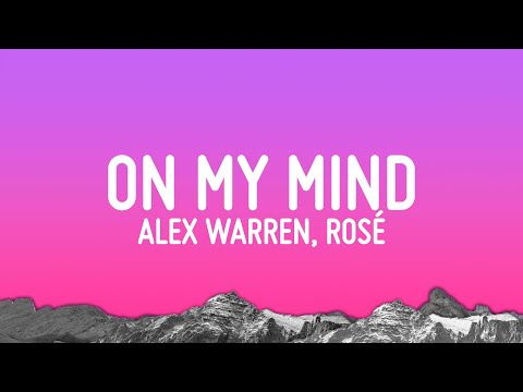 Alex Warren - On My Mind (Lyrics) ft. ROSÉ