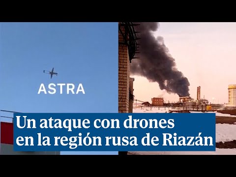 Un ataque con drones de Ucrania provoca un incendio en una refinería de la región rusa de Riazán