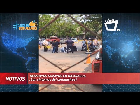 Desmayos masivos en Nicaragua ¿son síntomas del coronavirus