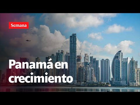 La APUESTA de Panamá para consolidarse: inversiones y bienes raíces
