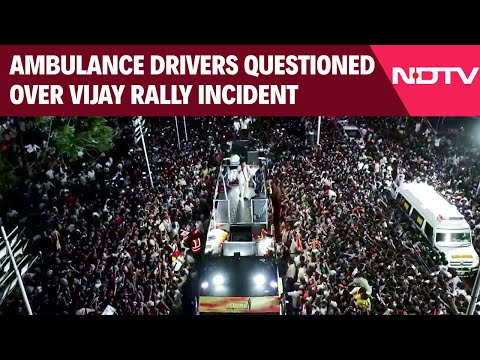 Karur TVK Stampede: Ambulance Drivers Questioned Over Vijay Rally Incident