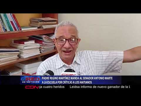 Regino Martínez manda al senador Antonio Marte a la escuela por críticas a los haitianos
