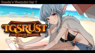 【 #tgsrust   】 終わりなんてやだよ～！！！　DAY7-2