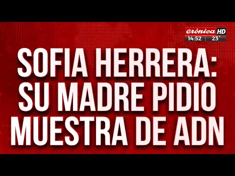 La madre de Sofia Herrera habló sobre el pedido de ADN de una adolescente: Es muy parecida