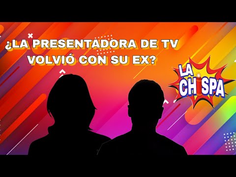 ¿LA PRESENTADORA DE TV VOLVIÓ CON SU EX? | La Chispa TV Clips