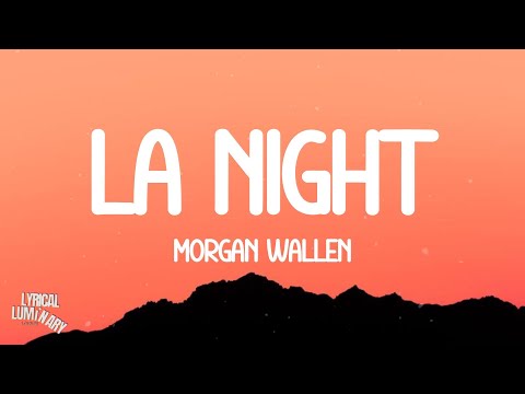 Morgan Wallen - LA Night (Lyrics)
