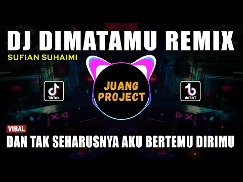 DJ DIMATAMU SUFIAN SUHAIMI REMIX VIRAL TIKTOK 2023 DAN TAK SEHARUSNYA AKU BERTEMU DIRIMU