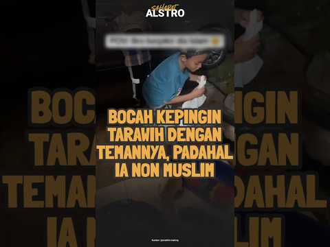 Seorang bocah kepingin pergi tarawih dengan temannya, padahal ia non muslim.