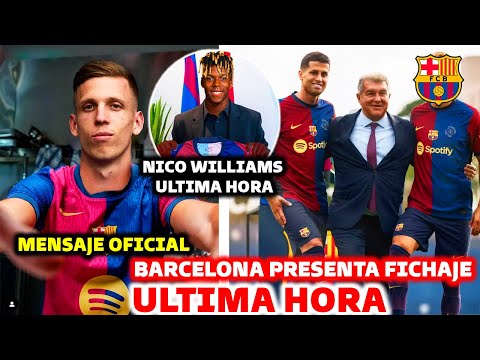 BARCELONA PRESENTA DOBLE FICHAJE - DANI OLMO MENSAJE OFICIAL - NICO WILLIAMS ULTIMA HORA