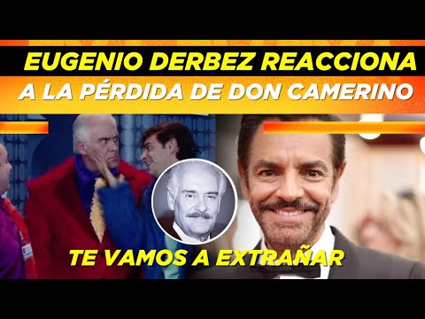 Eugenio Derbez da el último adiós a Juan Verduzco, Don Camerino ?