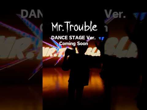 「Mr. Trouble」coming soon🎥