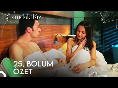 Camdaki Kız 25. Bölüm Özet