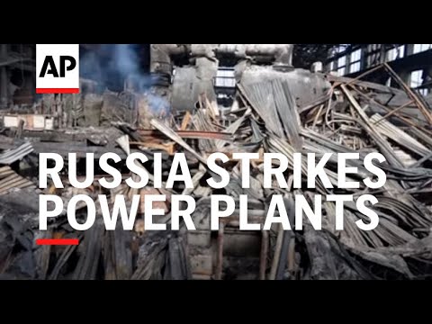 Russia strikes Ukrainian power plants with renewed intensity