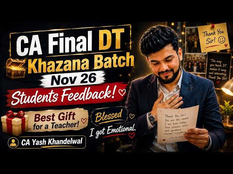 CA-Final DT Khazana Batch Nov 26 Students Feedback! Best Gift for a Teacher! Blessed|Yash Khandelwal