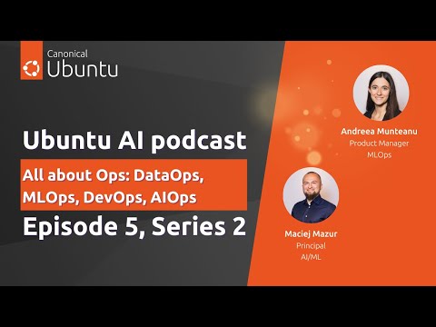 Ubuntu AI | S2E5 | All about Ops: DataOps, MLOps, DevOps, AIOps