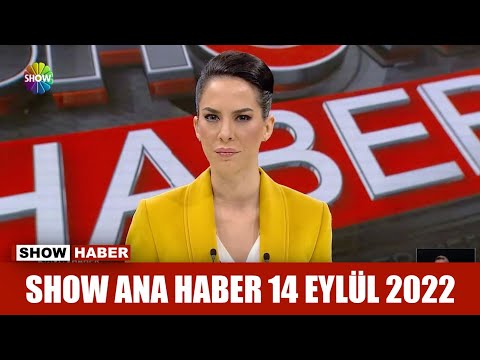 Show Ana Haber 14 Eylül 2022